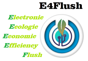 E4Flush - Electronic, Ecologic, Economic, Efficiency Flush